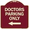 Signmission Designer Series Doctors Parking Only, Burgundy Heavy-Gauge Aluminum Sign, 18" x 18", BU-1818-24137 A-DES-BU-1818-24137 - alternate 1